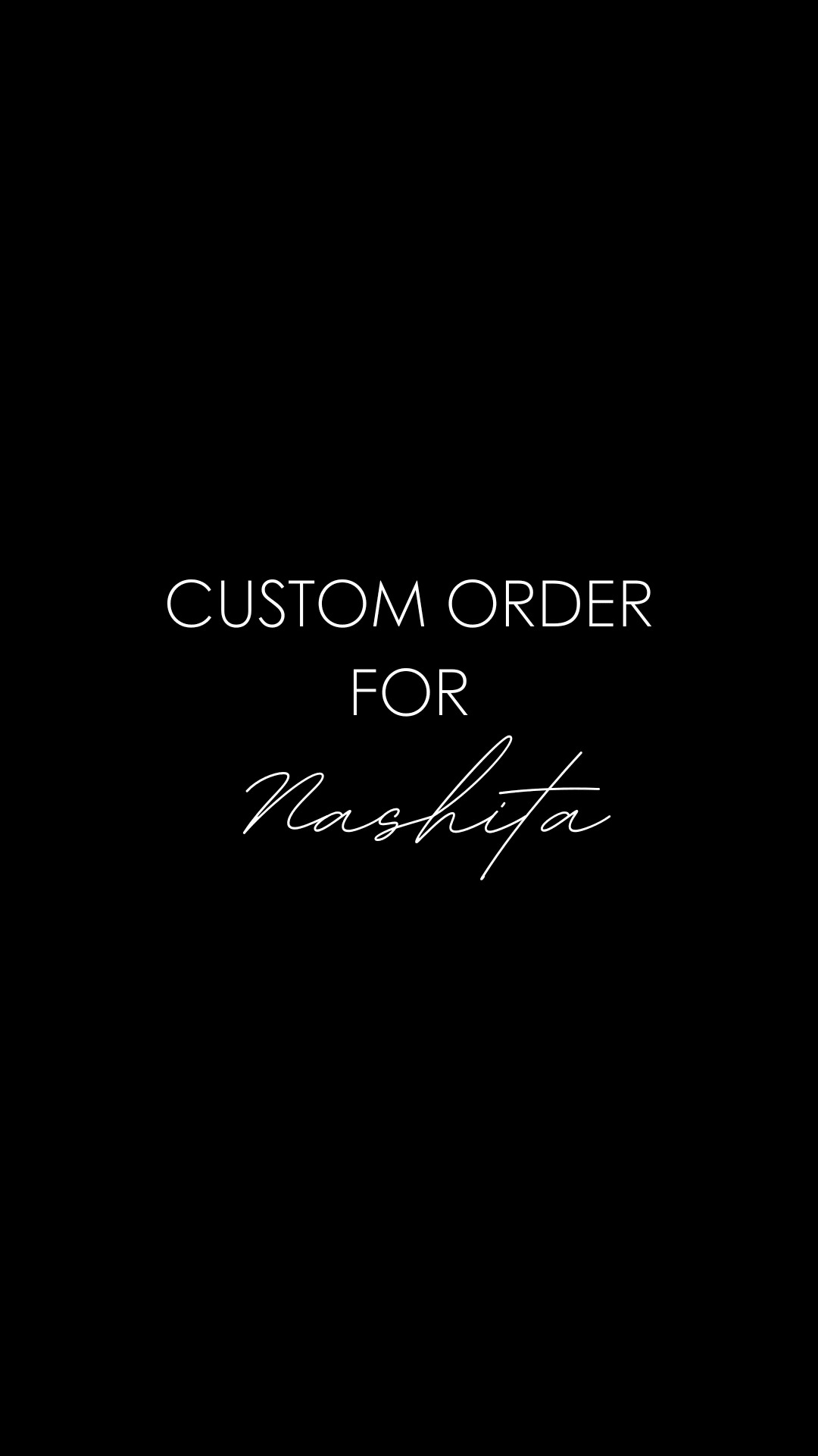 Custom Order for Nashita