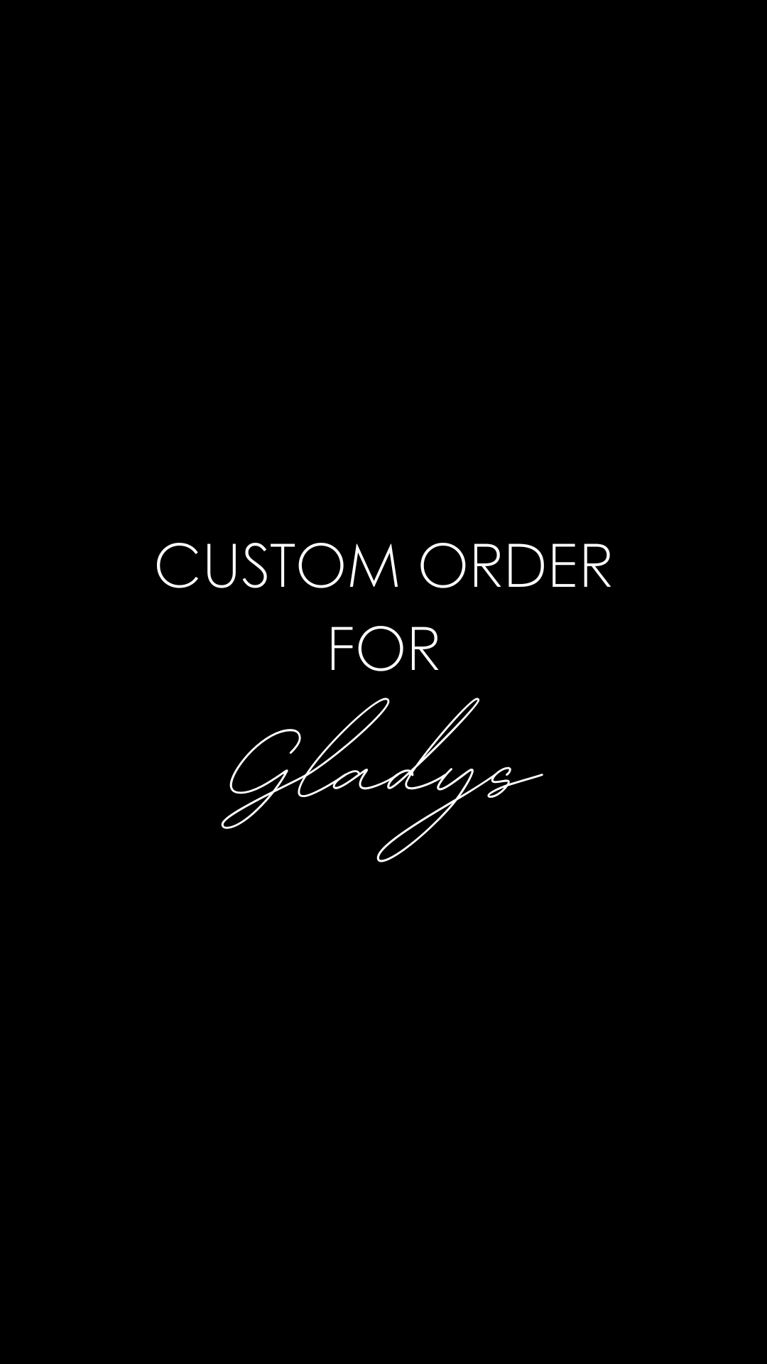 Custom Order for Gladys