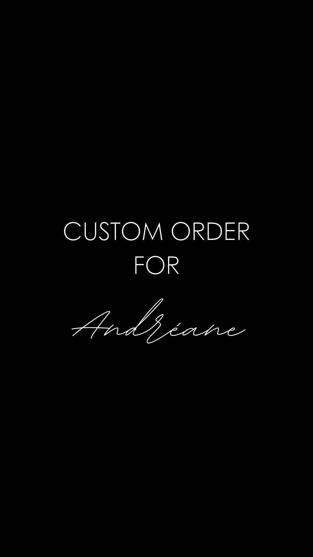 Custom Order for Andréane