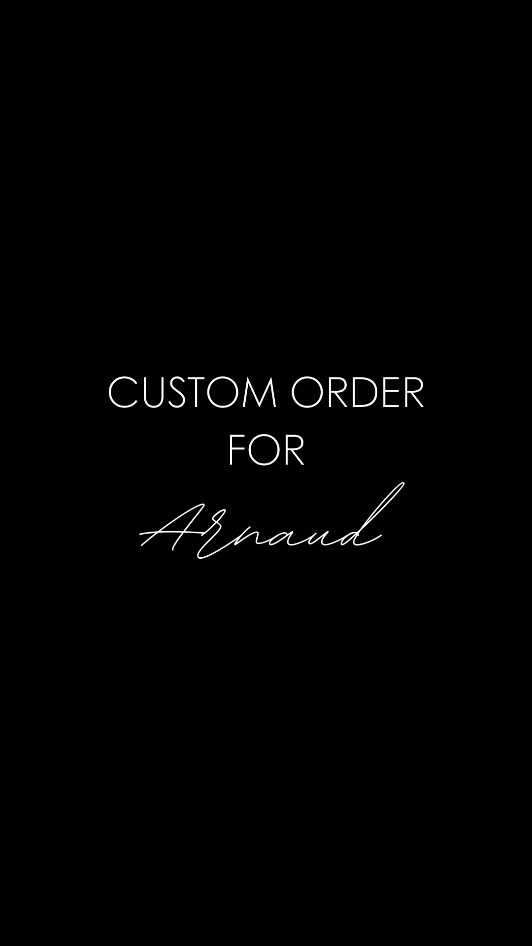 A sign for a custom order for Arnaud.