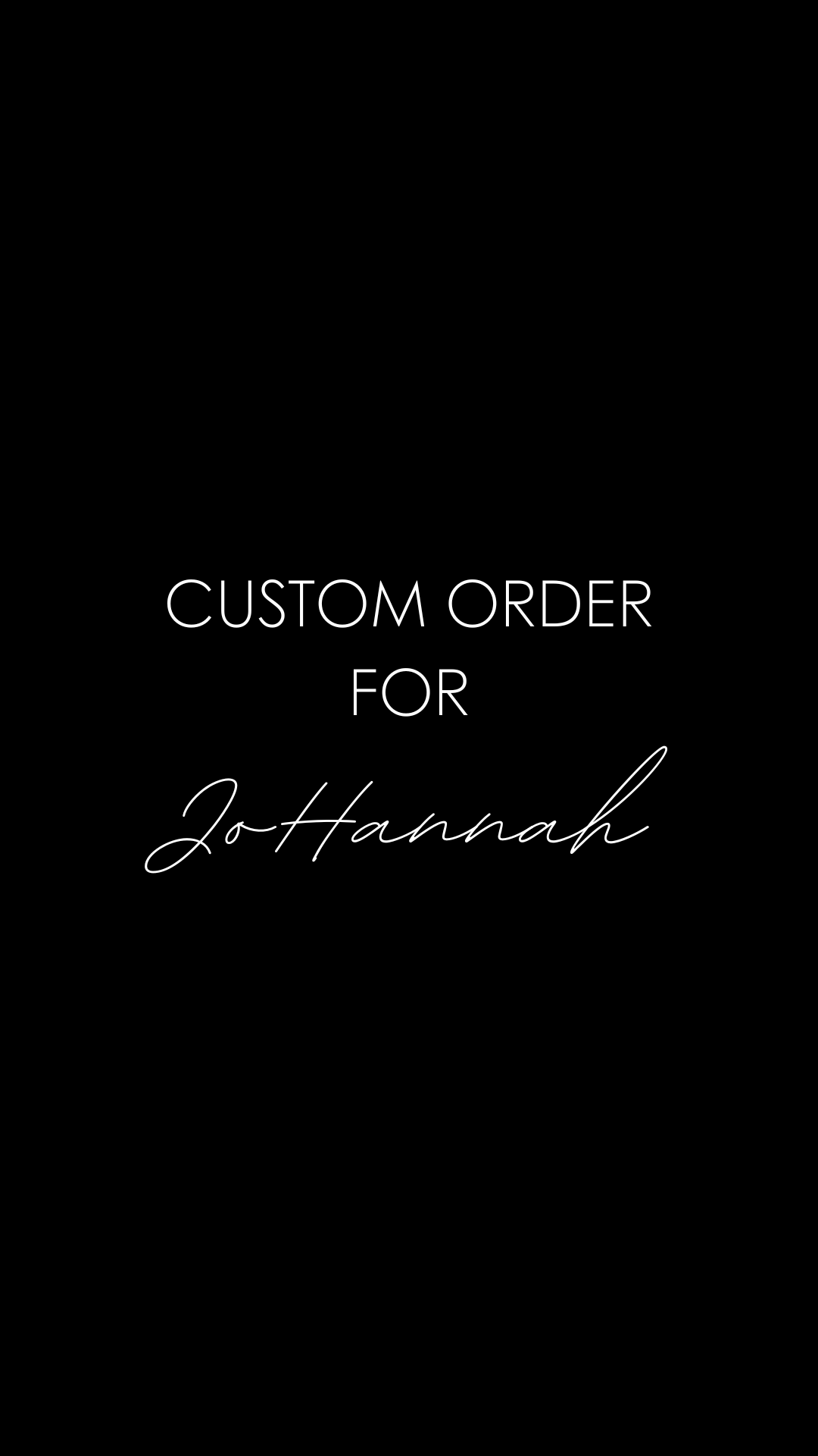 Custom Order for JoHannah