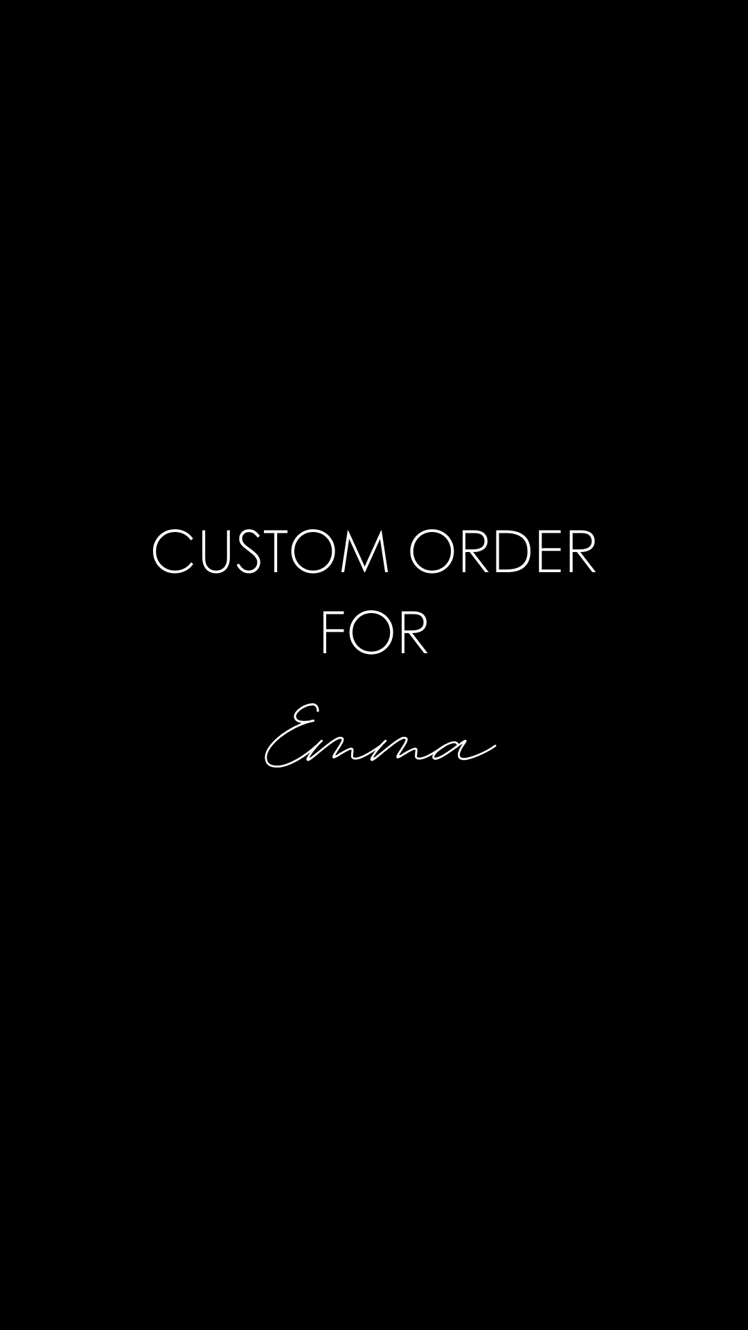 Custom Order for Emma